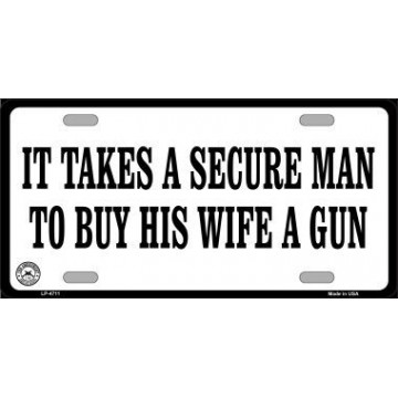 It Takes A Secure Man ... Metal License Plate