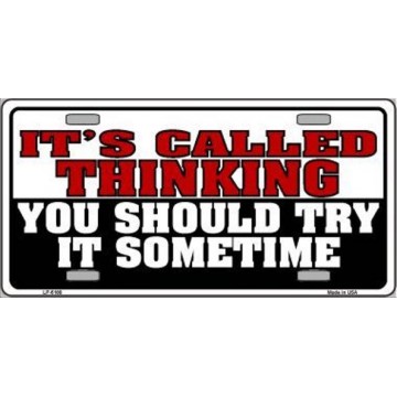 Thinking You Should Try It ... Metal License Plate