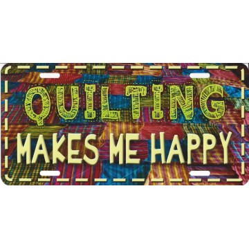 Quilting Makes Me Happy Metal license Plate