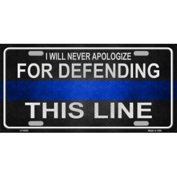 I Will Never Apologize ... Novelty License Plate