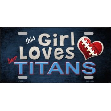 This Girl Loves Her Titans Metal License Plate