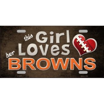 This Girl Loves Her Browns Metal License Plate