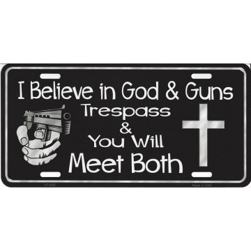 I Believe In God And Guns Metal License Plate