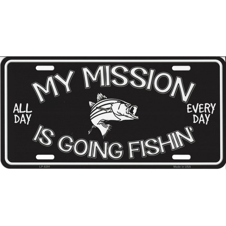 My Mission Is Going Fishing Metal License Plate