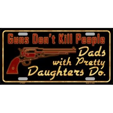Guns Don't Kill people … Metal License Plate