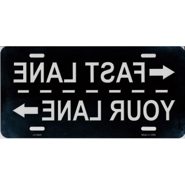 Fast Lane Your Lane Reverse Image Metal License Plate