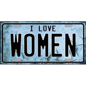 I Love Women Metal License Plate 