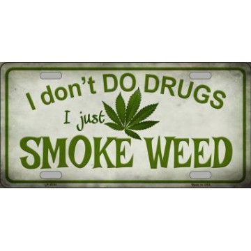 I Dont Do Drugs ... Metal License Plate 