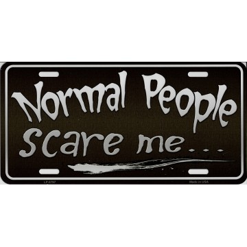 Normal People Scare Me Metal License Plate