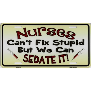 Nurses Can't Fix Stupid Metal License Plate