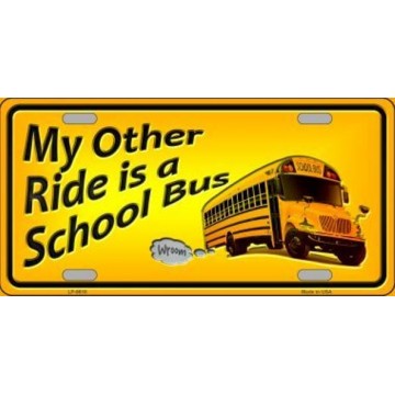 My Other Ride Is A School Bus Metal License Plate