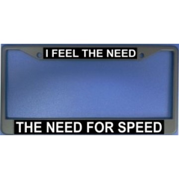 I Feel The Need The Need For Speed Chrome License Plate Frame