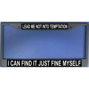 Lead Me Not Into Temptation Chrome License Plate Frame