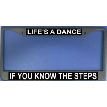 Life's A Dance Chrome License Plate Frame