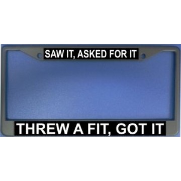 Saw It, Asked For It Chrome License Plate Frame