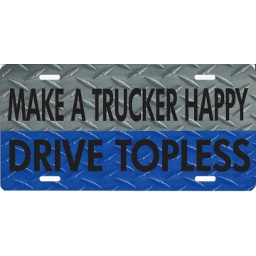 Make a Trucker Happy Drive Topless Photo License Plate 