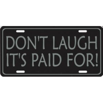 Don't Laugh It's Paid For! Photo License Plate