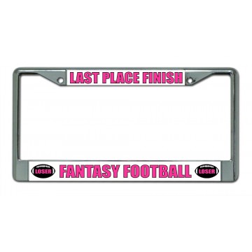 Last Place Finish Fantasy Football Chrome License Plate Frame
