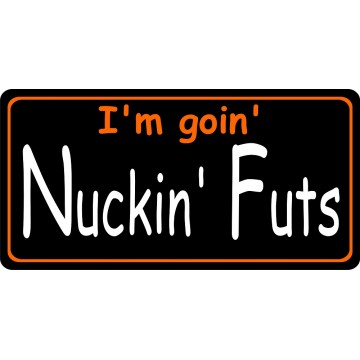 I'm Goin Nucking Futs Photo License Plate