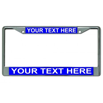 Your Text Here Blue Background Chrome License Plate Frame