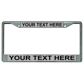 Your Text Here Gray Background Chrome License Plate Frame