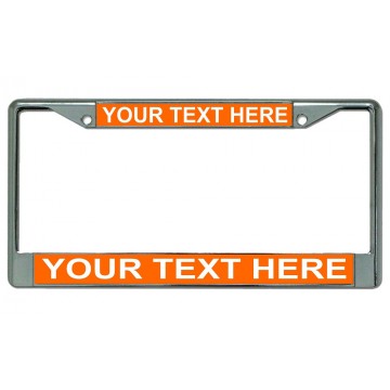 Your Text Here Orange Background Chrome License Plate Frame