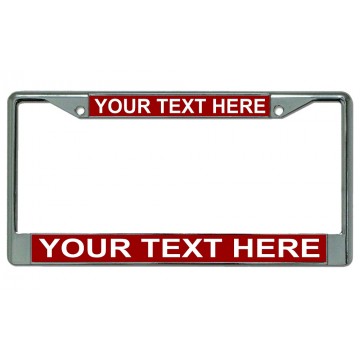 Your Text Here Red Background Chrome License Plate Frame