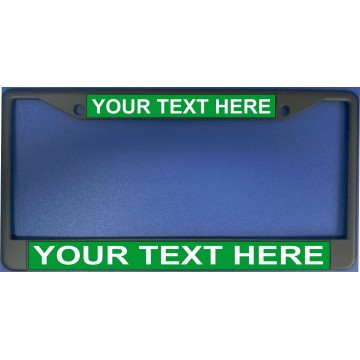 Your Text Here Green Background Black License Plate Frame