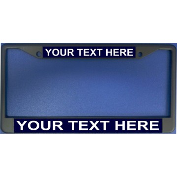 Your Text Here Navy Blue Background Black License Plate Frame
