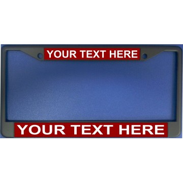 Your Text Here Red Background Black License Plate Frame