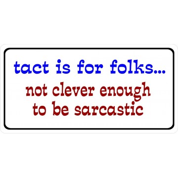 Tact Is For Folks Photo License Plate