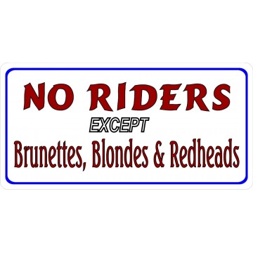 No Riders Except Brunettes Photo License Plate