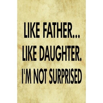 Like Father Like Daughter Photo Parking Sign