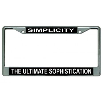 Simplicity The Ultimate Sophistication Chrome License Plate Frame