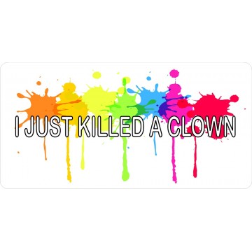 I Just Killed A Clown Photo License Plate