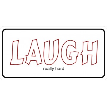 Laugh Really Hard Photo License Plate