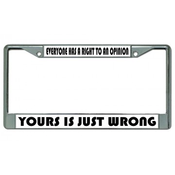 Everyone Has A Right To An Opinion Chrome License Plate Frame