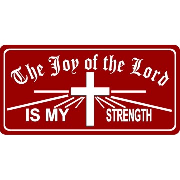 The Joy Of The Lord Is My Strength Photo License Plate