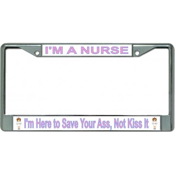 I'm A Nurse Chrome License Plate Frame  