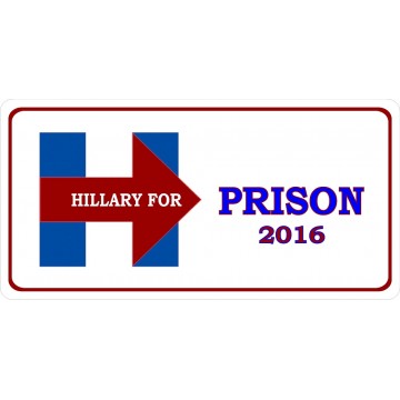 Hillary For Prison 2016 Photo License Plate