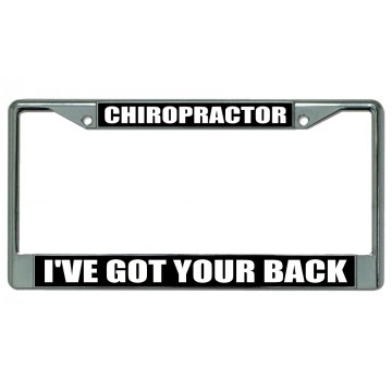Chiropractor I've Got Your Back Chrome License Plate Frame