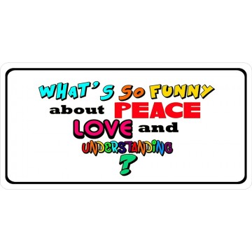 Peace Love And Understanding Photo License Plate