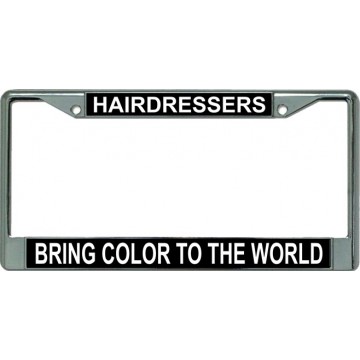 Hairdressers Bring Color … Chrome License Plate Frame 