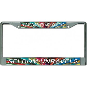 Quilting … Seldom Unravels Chrome License Plate Frame