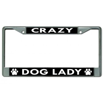 Crazy Dog Lady Chrome License Plate Frame