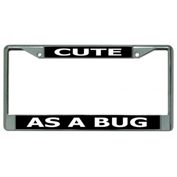 Cute As A Bug Chrome License Plate Frame