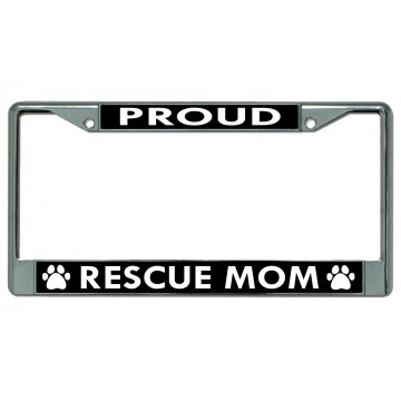Proud Rescue Mom Chrome License Plate Frame