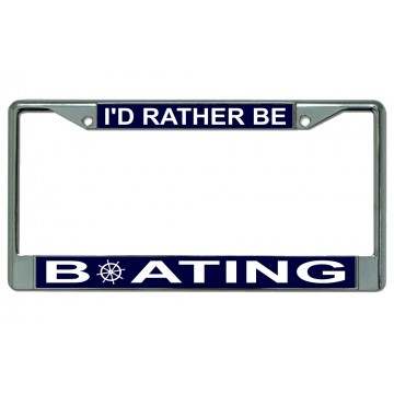 I'd Rather Be Boating Chrome License Plate Frame