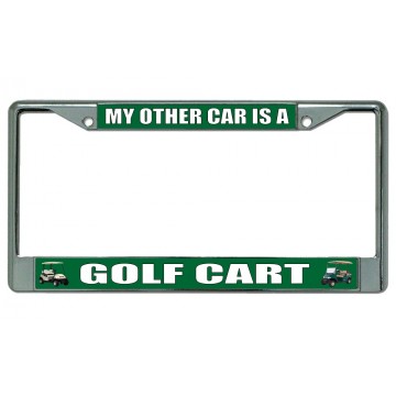 My Other Car Is A Golf Cart Chrome License Plate Frame