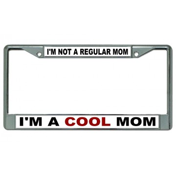I'm A Cool Mom Chrome License Plate Frame